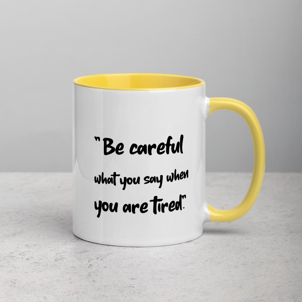 Wise Cat Quote Mug Be Careful What You Say Cat lover coffee drinker gift with colored accent handle 11 oz. - I Love Heartstrings