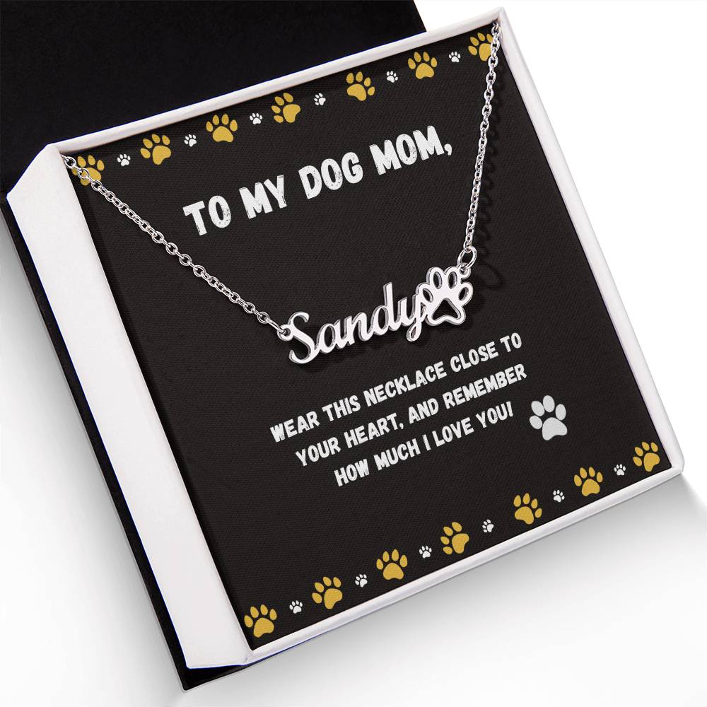 Personalized Dog Name with Paw Print Necklace with Message from Dog Gift for Dog Mom