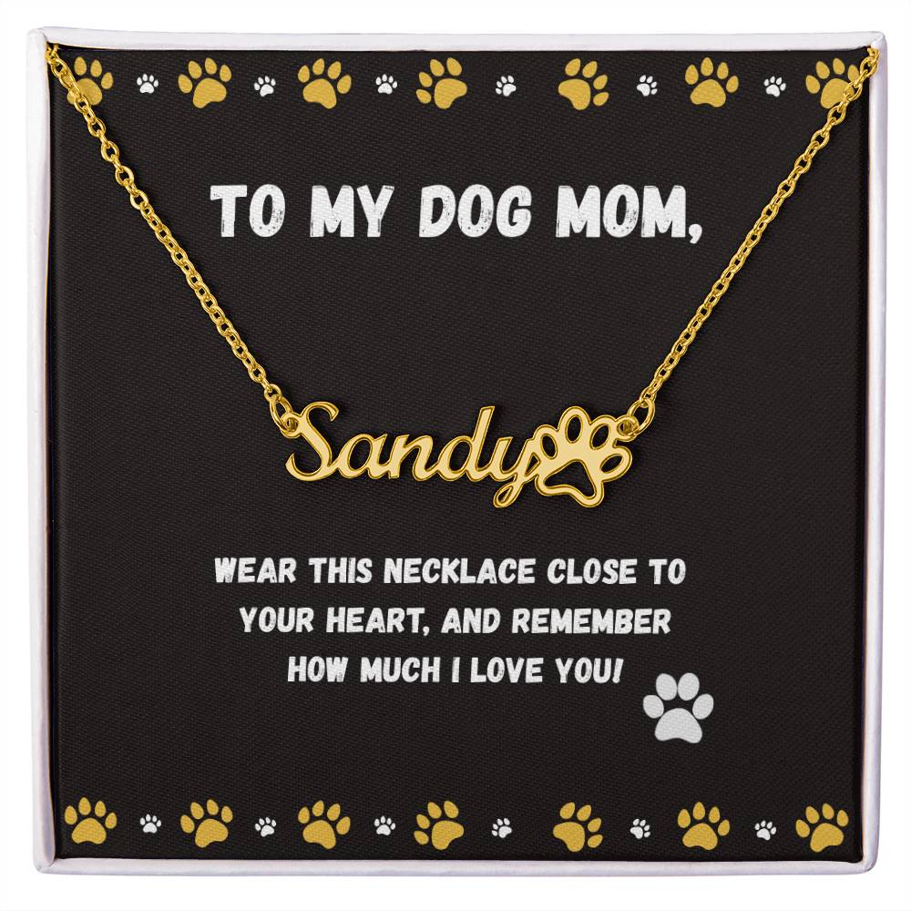 Personalized Dog Name with Paw Print Necklace with Message from Dog Gift for Dog Mom