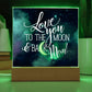 Love You to The Moon and Back Mom! LED  Acrylic Plaque Valentines Gift for Mom
