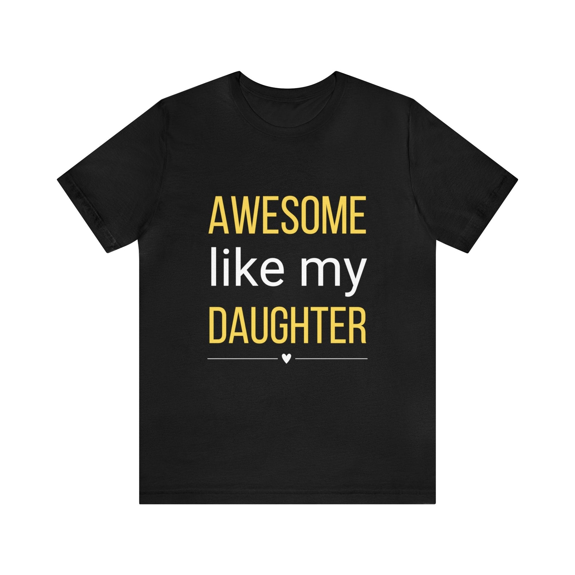 Awesome like my Daughter T-shirt for dad, Short Sleeve Tee, Funny gift for father from Daughter - I Love Heartstrings