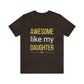 Awesome like my Daughter T-shirt for dad, Short Sleeve Tee, Funny gift for father from Daughter - I Love Heartstrings