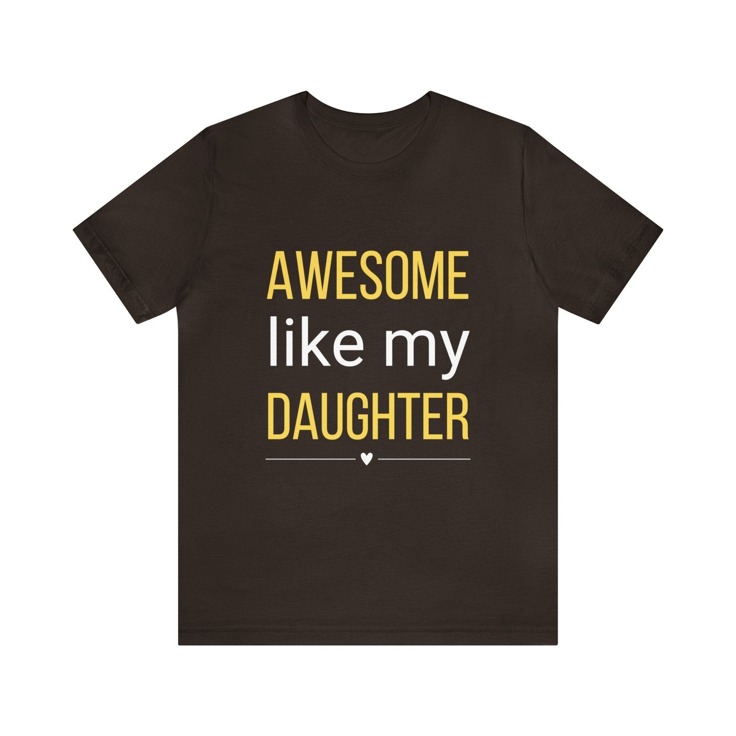 Awesome like my Daughter T-shirt for dad, Short Sleeve Tee, Funny gift for father from Daughter - I Love Heartstrings