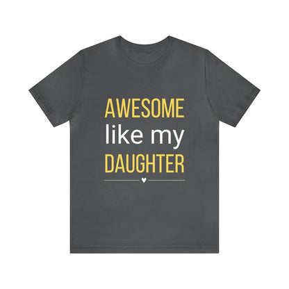 Awesome like my Daughter T-shirt for dad, Short Sleeve Tee, Funny gift for father from Daughter - I Love Heartstrings