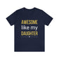 Awesome like my Daughter T-shirt for dad, Short Sleeve Tee, Funny gift for father from Daughter - I Love Heartstrings