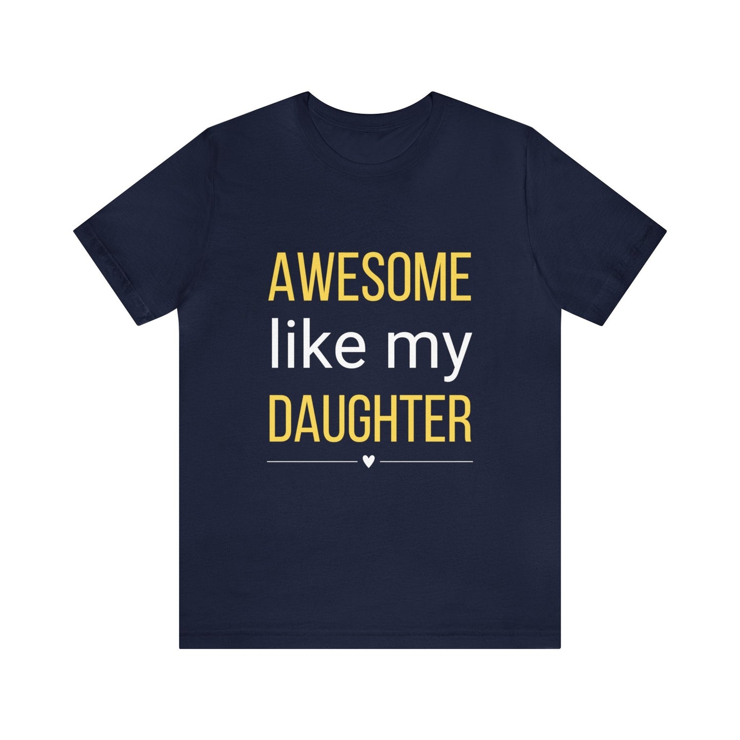 Awesome like my Daughter T-shirt for dad, Short Sleeve Tee, Funny gift for father from Daughter - I Love Heartstrings