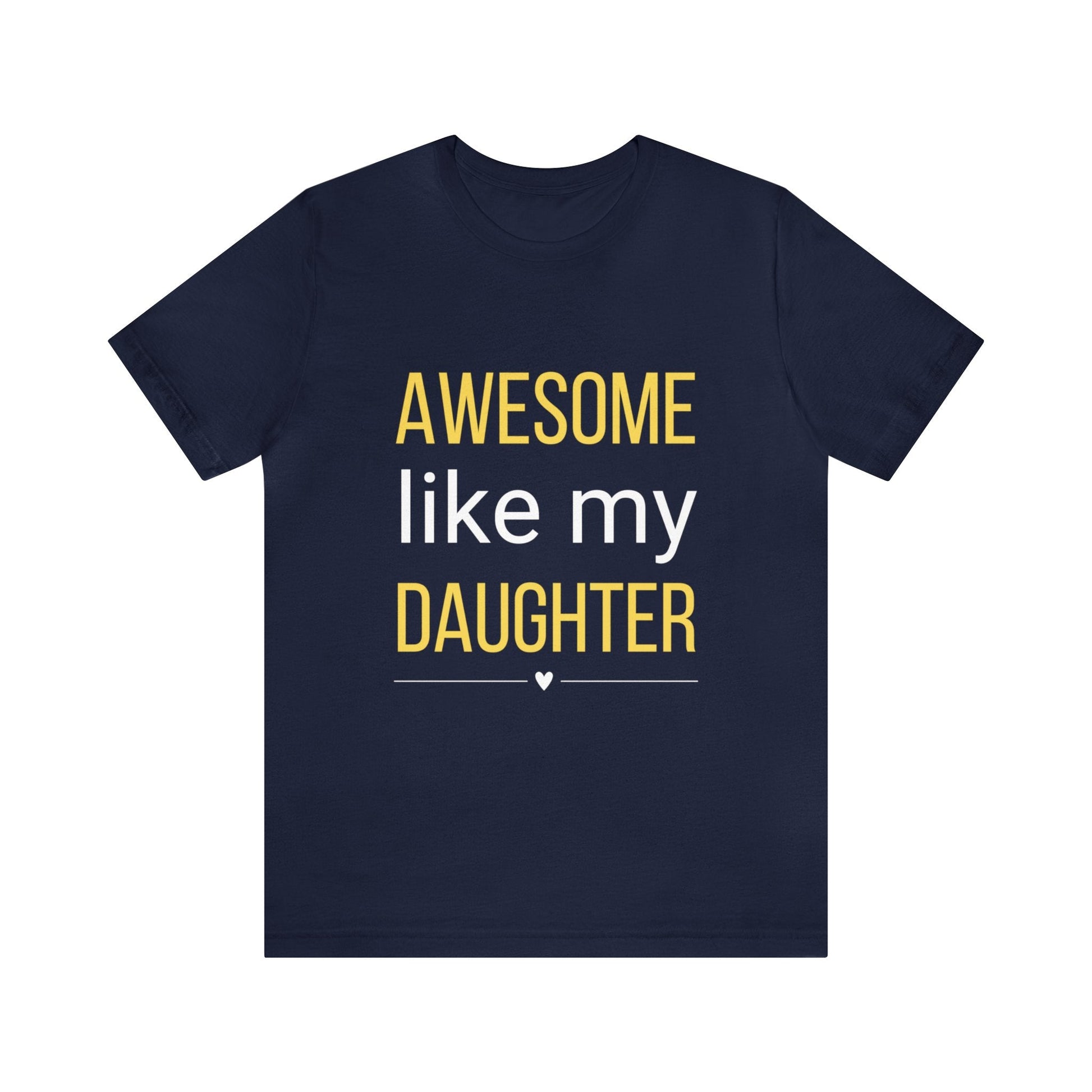 Awesome like my Daughter T-shirt for dad, Short Sleeve Tee, Funny gift for father from Daughter - I Love Heartstrings
