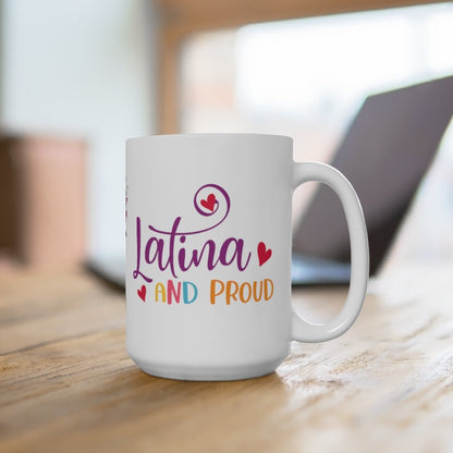 Latina and Proud White Mug 15oz Hispanic Heritage gift for women - I Love Heartstrings