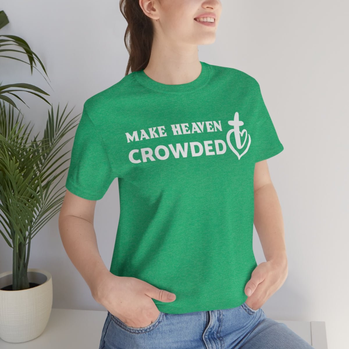 Make Heaven Crowded Christian Unisex Short Sleeve Tee - I Love Heartstrings