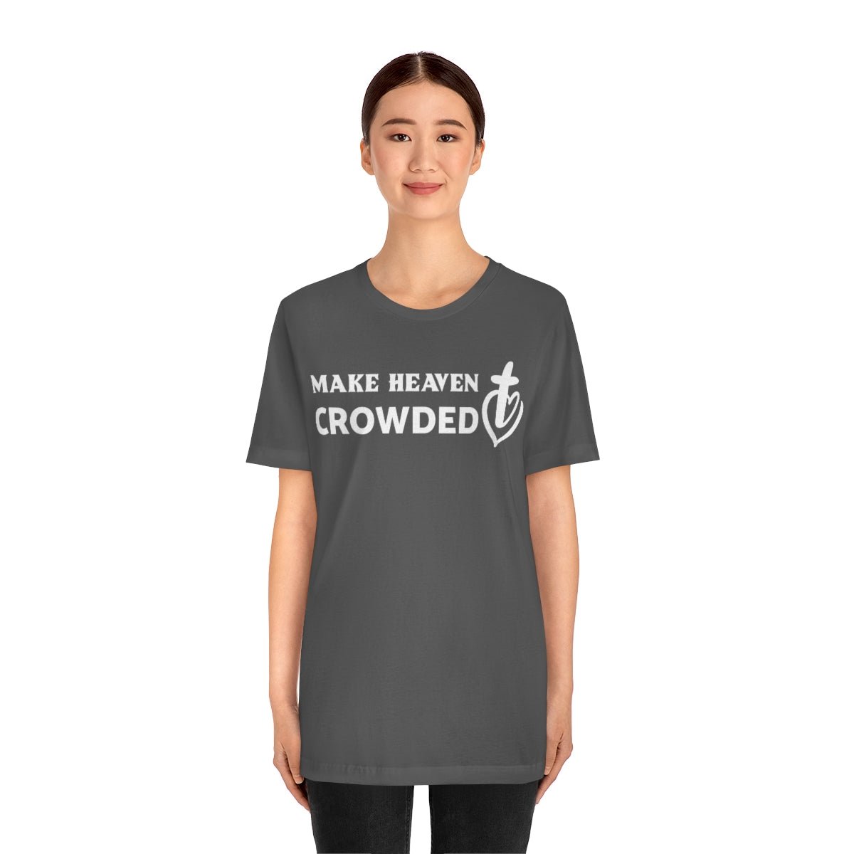 Make Heaven Crowded Christian Unisex Short Sleeve Tee - I Love Heartstrings