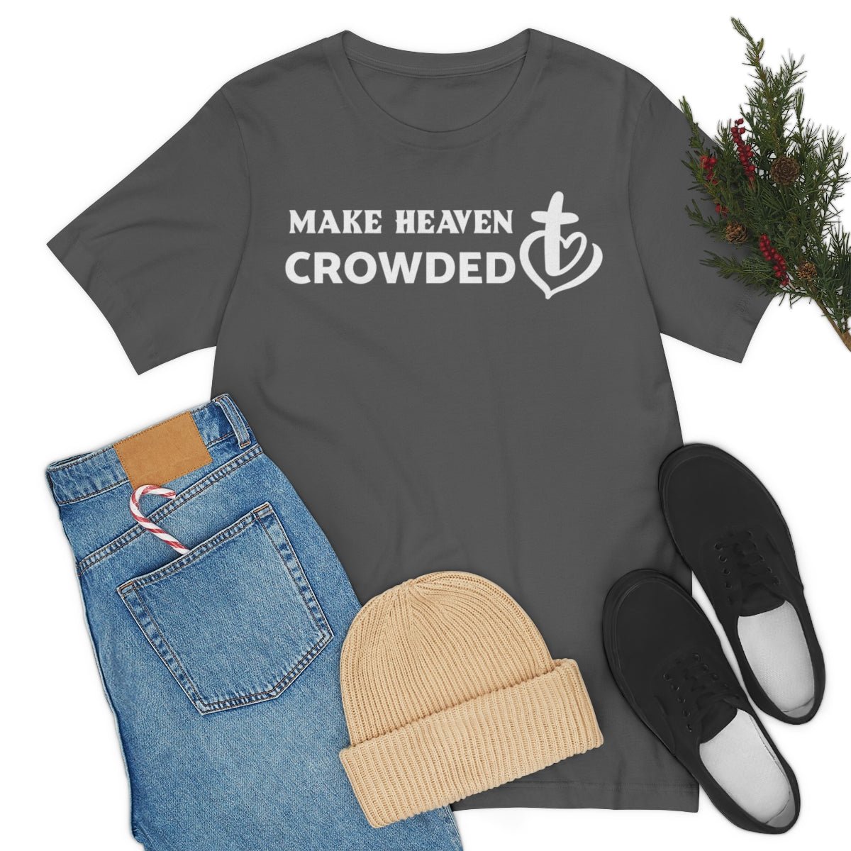 Make Heaven Crowded Christian Unisex Short Sleeve Tee - I Love Heartstrings