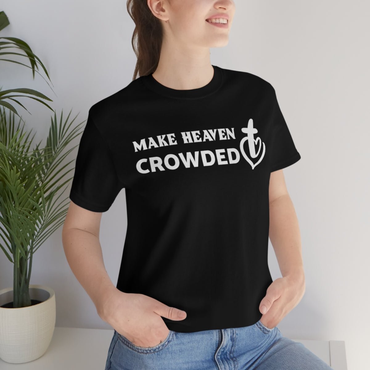 Make Heaven Crowded Christian Unisex Short Sleeve Tee - I Love Heartstrings