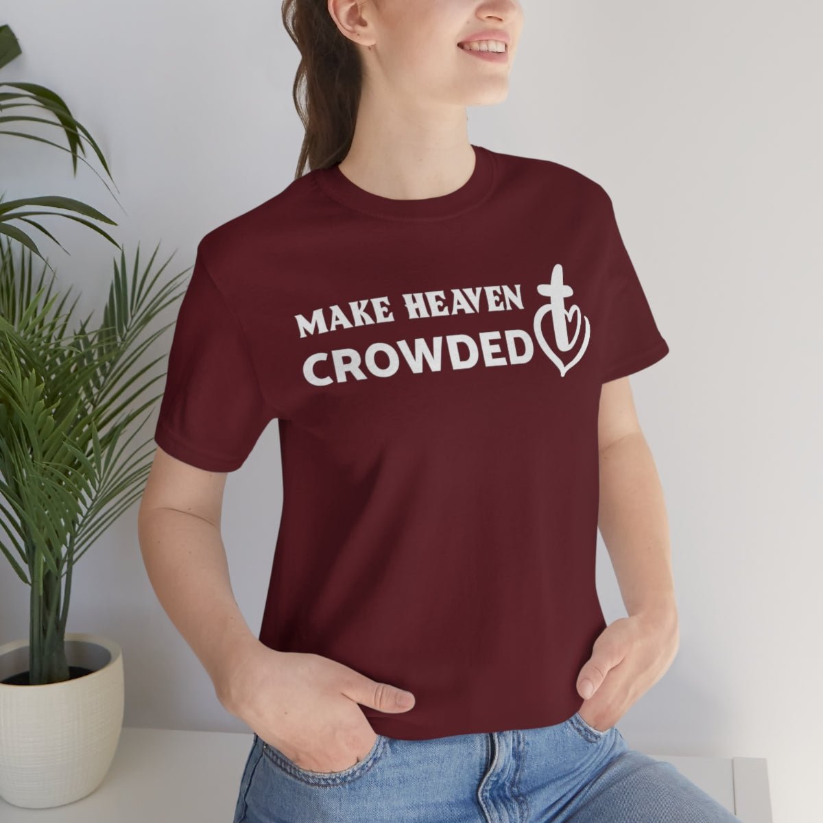 Make Heaven Crowded Christian Unisex Short Sleeve Tee - I Love Heartstrings