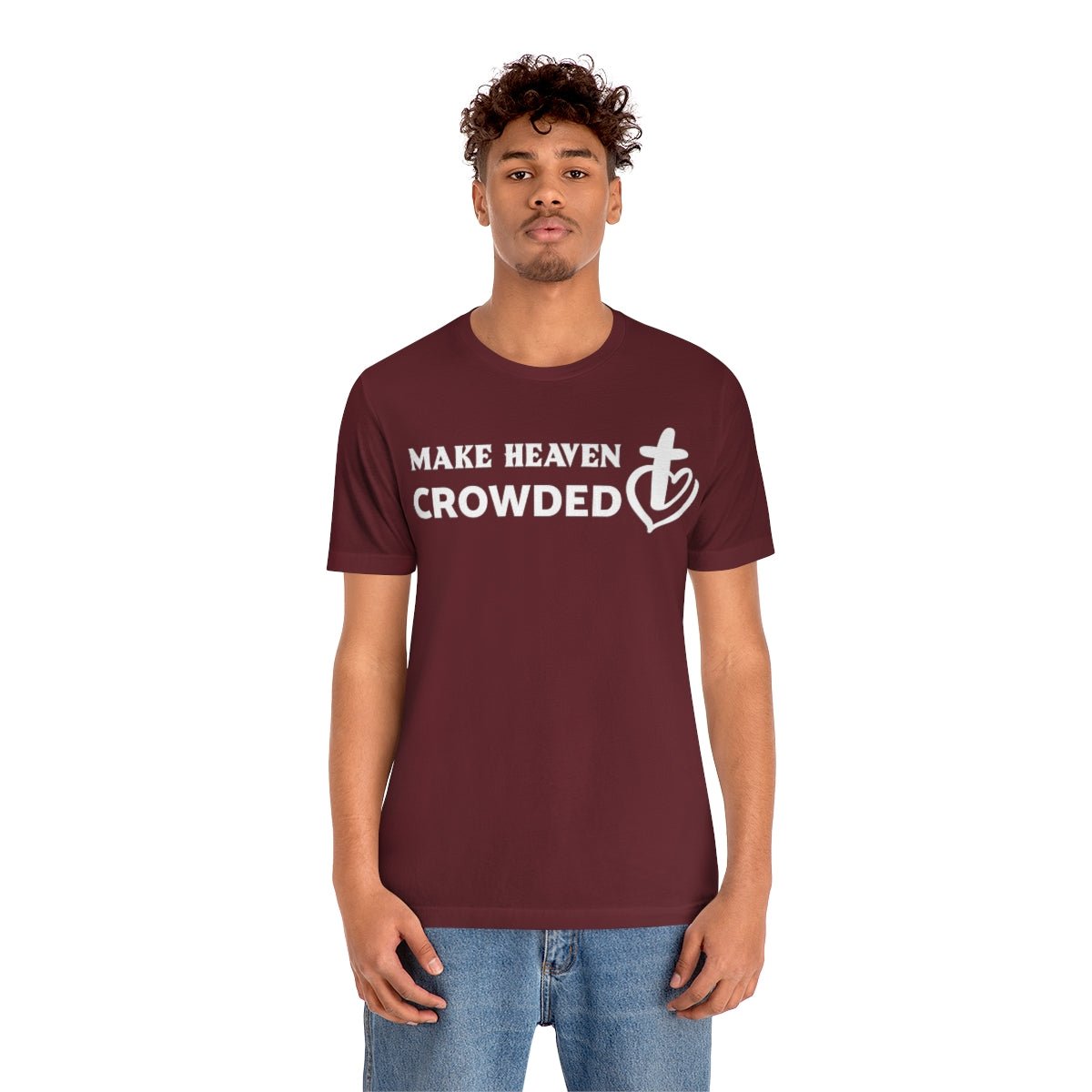 Make Heaven Crowded Christian Unisex Short Sleeve Tee - I Love Heartstrings