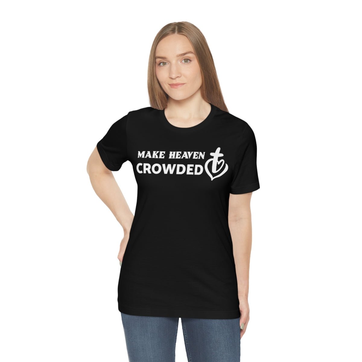 Make Heaven Crowded Christian Unisex Short Sleeve Tee - I Love Heartstrings
