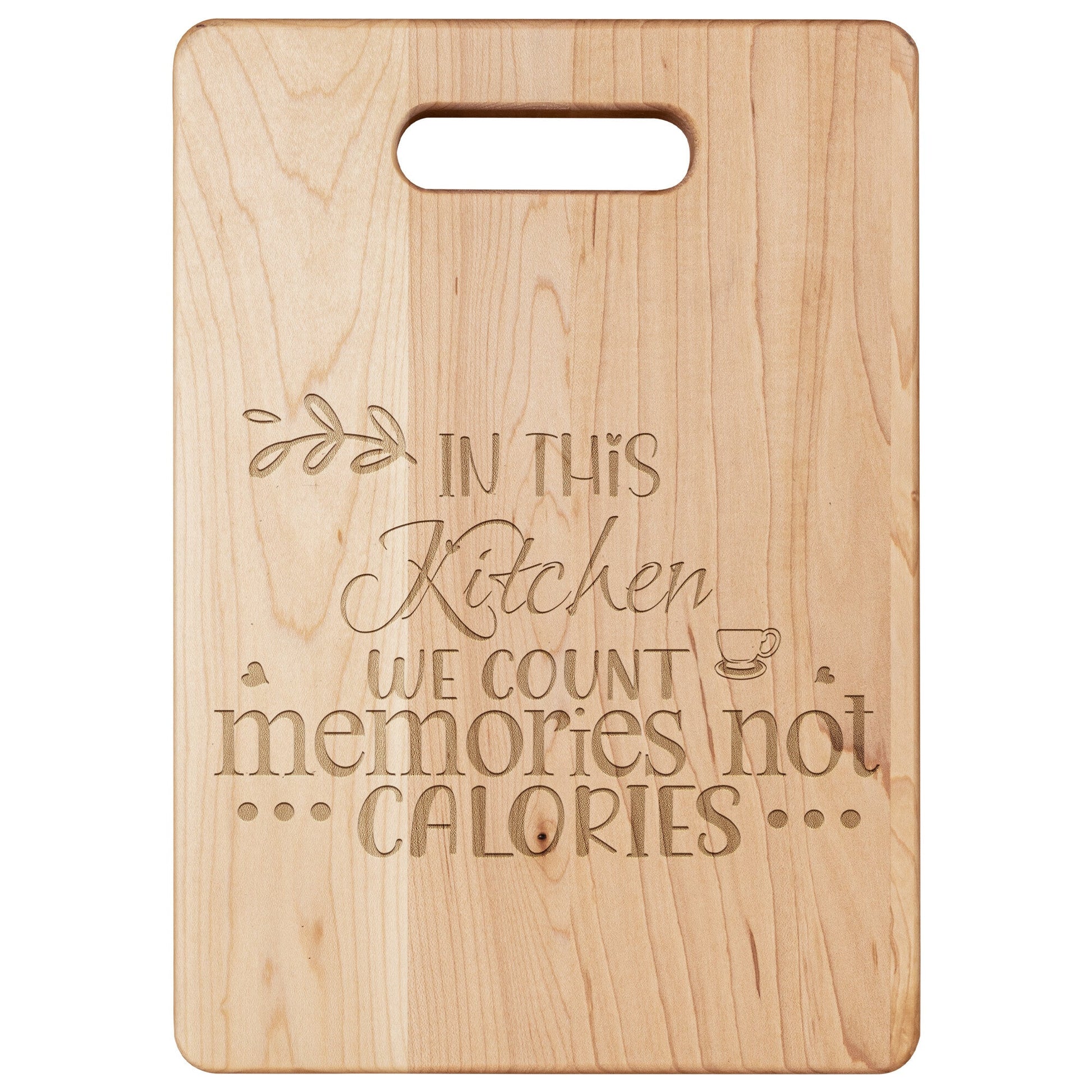 Memories not Calories Handcrafted Maple Cutting Board, Gifts for her - I Love Heartstrings